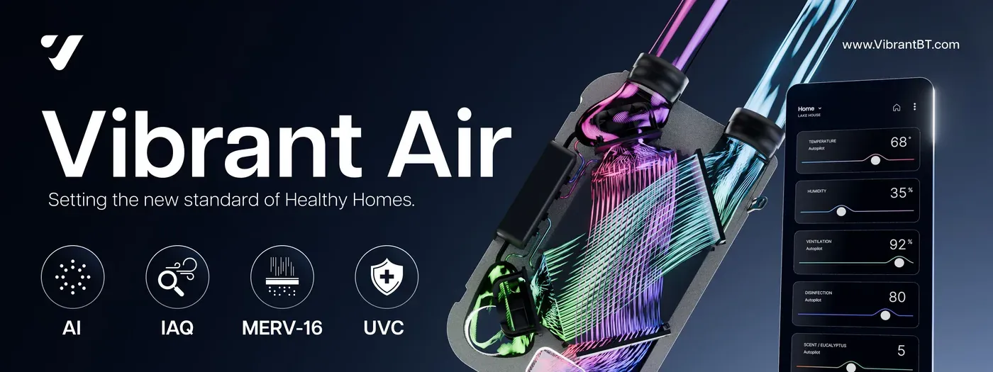 Vibrant Air banner: the headline 'Vibrant Air — Setting the new standard of Healthy Homes' with icons for AI, IAQ, MERV-16 and UVC, beside a cutaway render of the unit's airflow and the app's control screen.